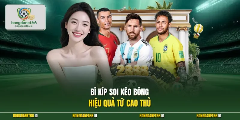 Bí kíp soi kèo bóng hiệu quả từ cao thủ