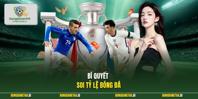 Bí quyết soi tỷ lệ bóng đá