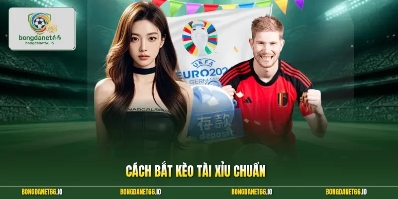 Cách bắt kèo Tài Xỉu chuẩn