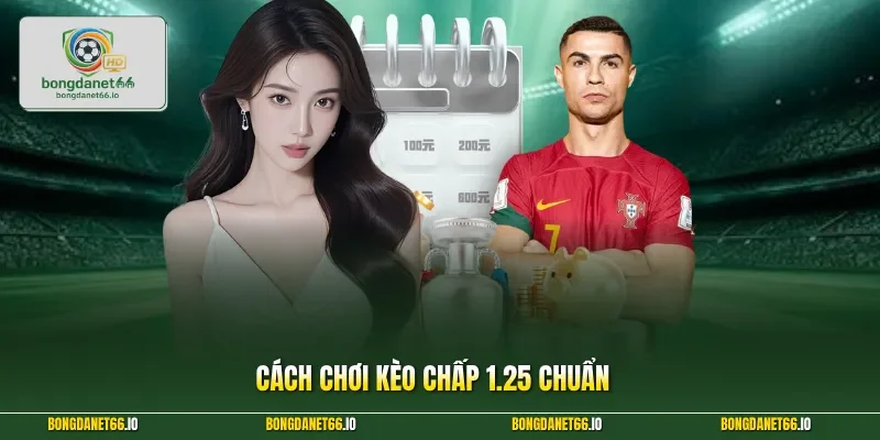 Cách chơi kèo chấp 1.25