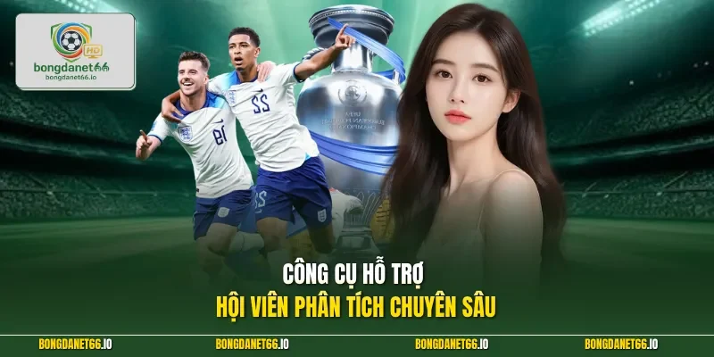 Công cụ hỗ trợ hội viên phân tích chuyên sâu