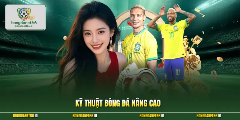 Kỹ Thuật Bóng Đá Nâng Cao Giúp Bạn Về Bờ An Toàn Tích Tắc