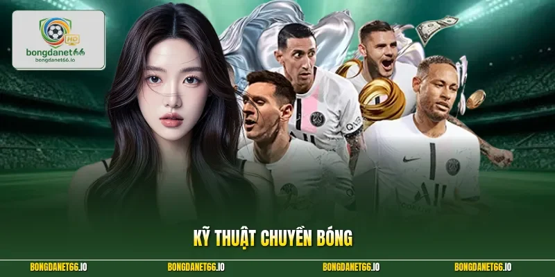 Kỹ Thuật Chuyền Bóng Và Bí Quyết Thống Trị Sân Cỏ Năm 2026 