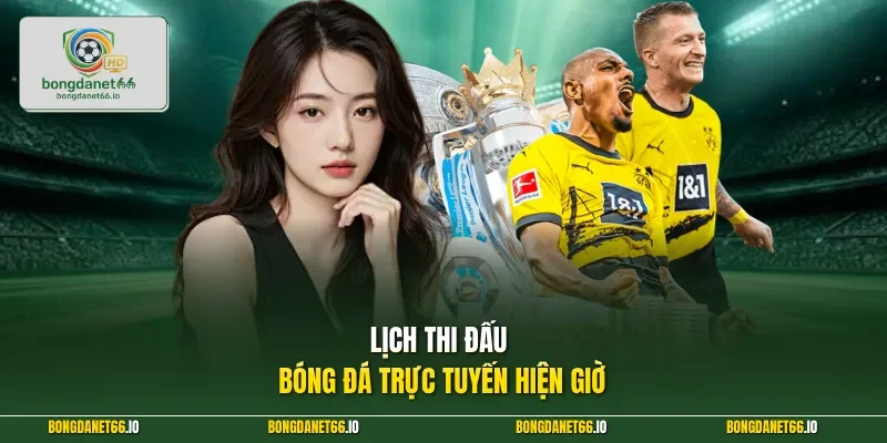 Lịch thi đấu bóng đá trực tuyến hiện giờ