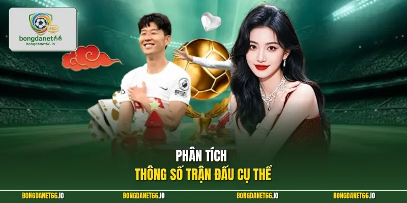 Phân tích thông số trận đấu cụ thể