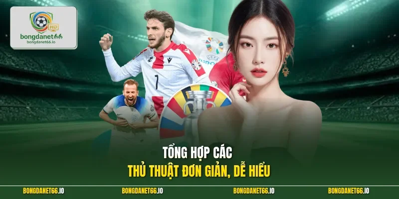 Tổng hợp các thủ thuật đơn giản, dễ hiểu