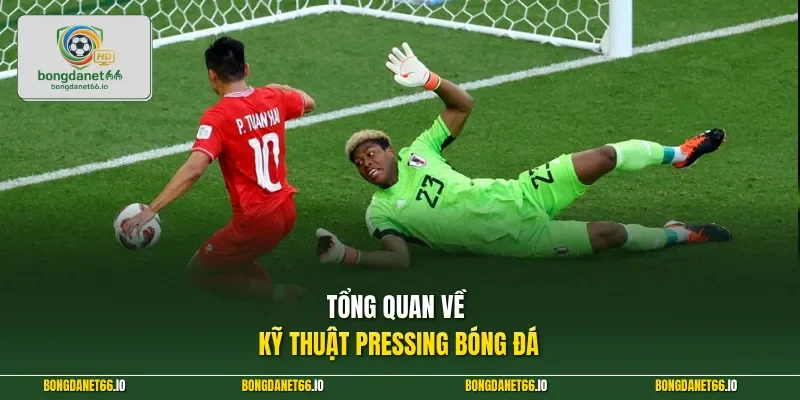 Tổng quan về kỹ thuật pressing bóng đá